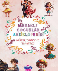 Meraklı Çocuklar Ansiklopedisi / Müzik, Dans ve Tiyatro