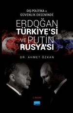 Dış Politika ve Güvenlik Ekseninde Erdoğan Türkiye'si ve Putin Rusya'sı