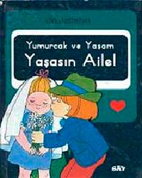 Yumurcak ve Yaşam Yaşasın Aile!