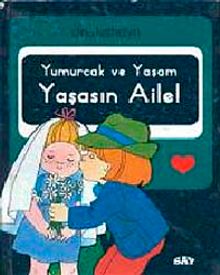 Yumurcak ve Yaşam Yaşasın Aile!