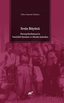 Sesin Büyüsü & Hovsep Kurbanyan'ın Vantrilok Oyunları ve Mizahi Anlatıları