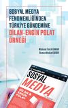 Sosyal Medya Fenomenliğinden T&uuml;rkiye G&uuml;ndemine: Dilan-Engin Polat &Ouml;rneği