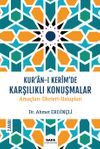 Kur'an-I Ker&icirc;m'de Karşılıklı Konuşmalar & Ama&ccedil;ları-İlkeleri-&Uuml;slupları