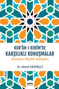 Kur'an-I Kerîm'de Karşılıklı Konuşmalar & Amaçları-İlkeleri-Üslupları