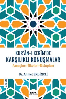 Kur'an-I Kerîm'de Karşılıklı Konuşmalar & Amaçları-İlkeleri-Üslupları