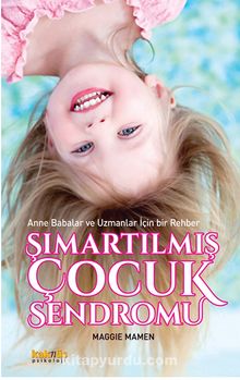 Şımartılmış Çocuk Sendromu - Maggie Mamen