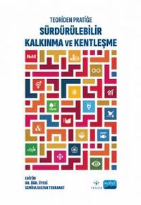 Teoriden Pratiğe Sürdürülebilir Kalkınma ve Kentleşme