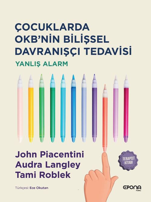 Çocuklarda Okb'nin Bilişsel Davranışçı Tedavisi & Yanlış Alarm - Terapist Kitabı