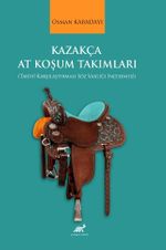 Kazakça At Koşum Takımları (Tarihî Karşılaştırmalı Söz Varlığı İncelemesi)