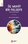 &Uuml;&ccedil; Muhit Bir Felsefe & &ldquo;Var İle Var Olmak&rdquo; (15-17. Y&uuml;zyıl)