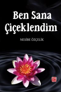 Ben Sana Çiçeklendim