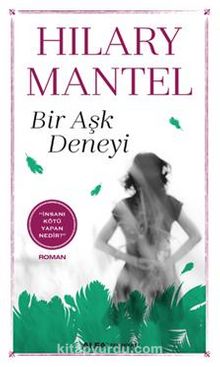 Bir Aşk Deneyi - Hilary Mantel