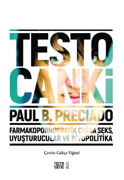 Testo Canki & Farmakopornografik Çağda Seks, Uyuşturucular ve Biyopolitika