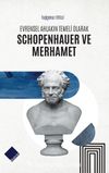 Evrensel Ahlakın Temeli Olarak Schopenhauer ve Merhamet