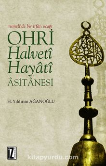 Ohri Halveti - Hayati Asitanesi - H. Yıldırım Ağanoğlu