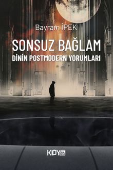 Sonsuz Bağlam: Dinin Postmodern Yorumları