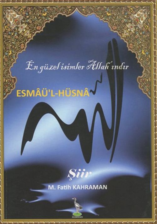 Esmaü'l-Hüsna En güzel İsimler Allah'ındır (şiir)