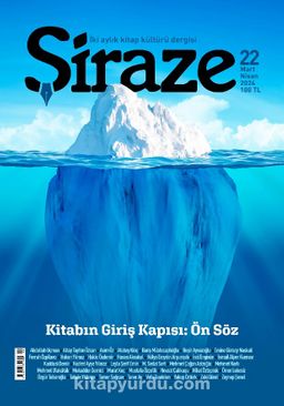 Şiraze İki Aylık Kitap Kültürü Dergisi Sayı: 22 Mart-Nisan 2024
