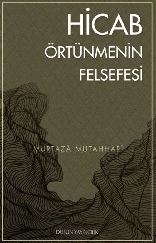 Hicab Örtünmenin Felsefesi