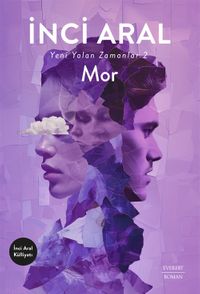 Mor / Yeni Yalan Zamanlar 2