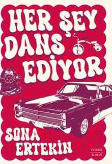 Her Şey Dans Ediyor