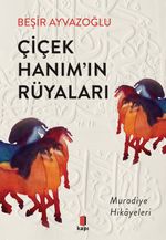 Çiçek Hanım'ın Rüyaları & Muradiye Hikayeleri