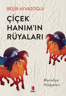 Çiçek Hanım'ın Rüyaları & Muradiye Hikayeleri