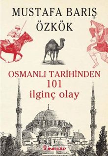 Osmanlı Tarihinden 101 İlginç Olay