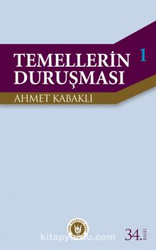 Temellerin Duruşması 1 - Ahmet Kabaklı