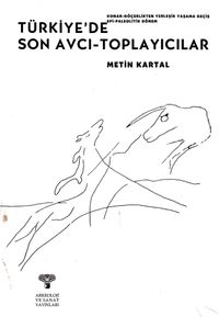 Türkiye'de Son Avcı-Toplayıcılar & Konar-Göçerlikten Yerleşik Yaşama Geçiş Epi-Paleolitik Dönem