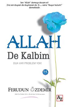 Allah (c.c.) de Kalbim & Dua Var Problem Yok!