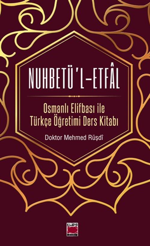 Nuhbetü'l-Etfal Osmanlı Elifbası ile Türkçe Öğretimi Ders Kitabı