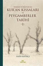 Dersler ve İbretler İle Kur'an Kıssaları ve Peygamberler Tarihi 1