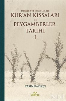 Dersler ve İbretler İle Kur’an Kıssaları ve Peygamberler Tarihi 1