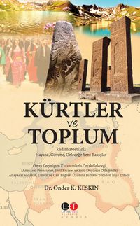 Kürtler ve Toplum & Kadim Dostlarla Hayata, Güvene, Geleceğe Yeni Bakışlar