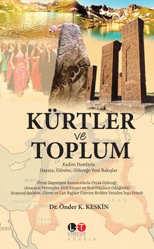 Kürtler ve Toplum & Kadim Dostlarla Hayata, Güvene, Geleceğe Yeni Bakışlar