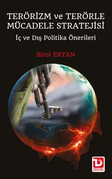 Terörizm ve Terörle Mücadele Stratejii & İç ve Dış Politika Önerileri 