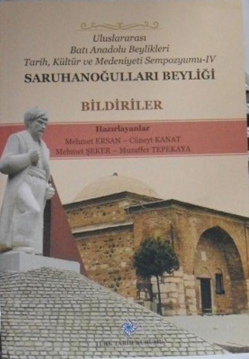 Saruhanoğulları Beyliği – Uluslararası Batı Anadolu Beylikleri Tarih, Kültür ve Medeniyeti Sempozyumu IV / 13-Z-120