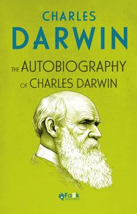 The Autobiography Of Charles Darwin
