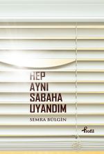 Hep Aynı Sabaha Uyandım