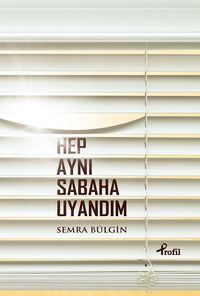 Hep Aynı Sabaha Uyandım