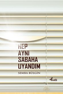 Hep Aynı Sabaha Uyandım