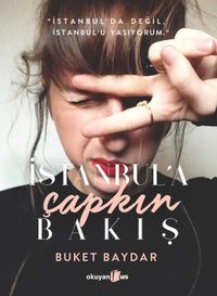 İstanbul’a Çapkın Bakış