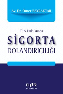 Türk Hukukunda Sigorta Dolandırıcılığı