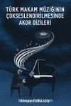 Türk Makam Müziğinin Çokseslendirilmesinde Akor Dizileri