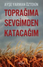 Toprağıma Sevgimden Katacağım