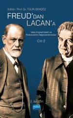 Freud'dan Lacan'a Vaka İncelemeleri ve Psikanalitik Değerlendirmeler: Cilt 2