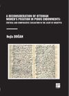 A Reconsıderatıon Of Ottoman Women's Posıtıon In Pıous Endowments: Crıtıcal And Comparatıve Evaluatıon In The Lıght Of Waqfıyya