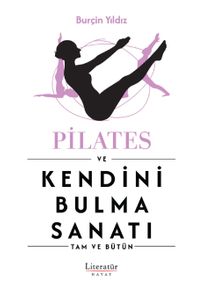 Pilates ve Kendini Bulma Sanatı