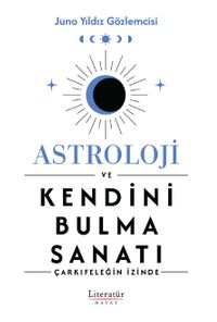 Astroloji ve Kendini Bulma Sanatı